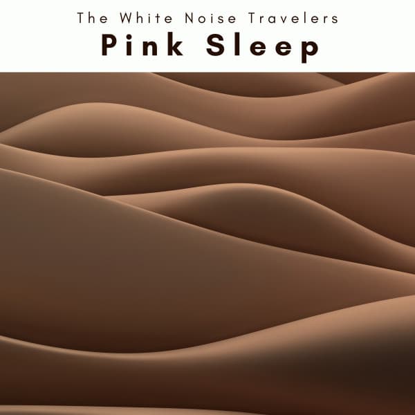 A Pink Sleep - The White Noise Travelers