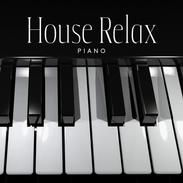 House Relax Piano – Stop Overthinking, Beat Negativity, Relieve Stress - Henry Czeknel