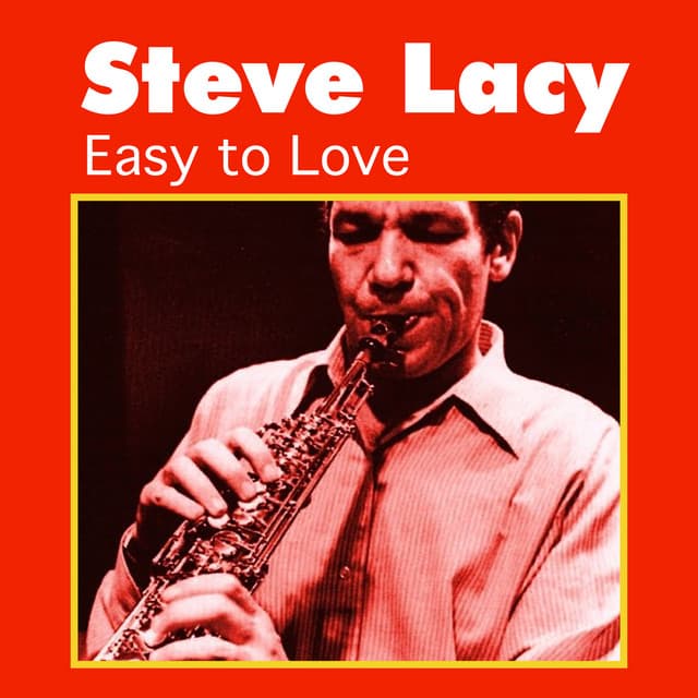 Easy to Love - Steve Lacy