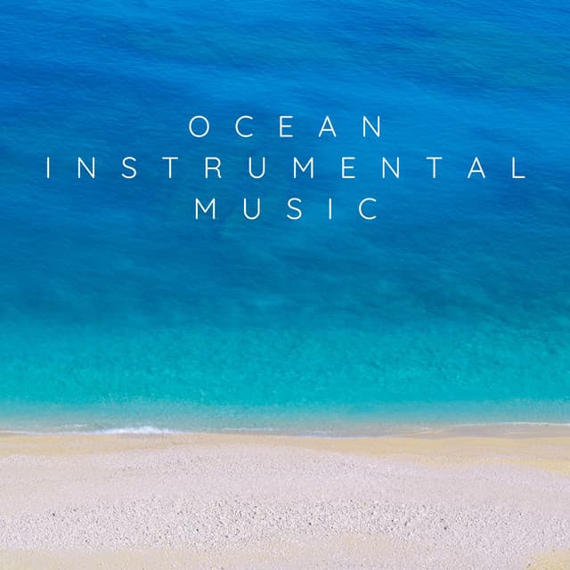 Ocean & Instrumental Music - Sea Sounds Channel