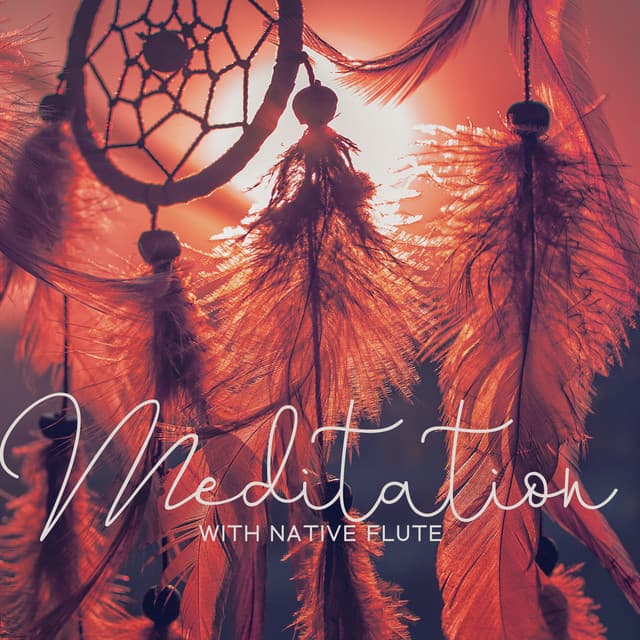 Meditation with Native Flute - Native Classical Sounds