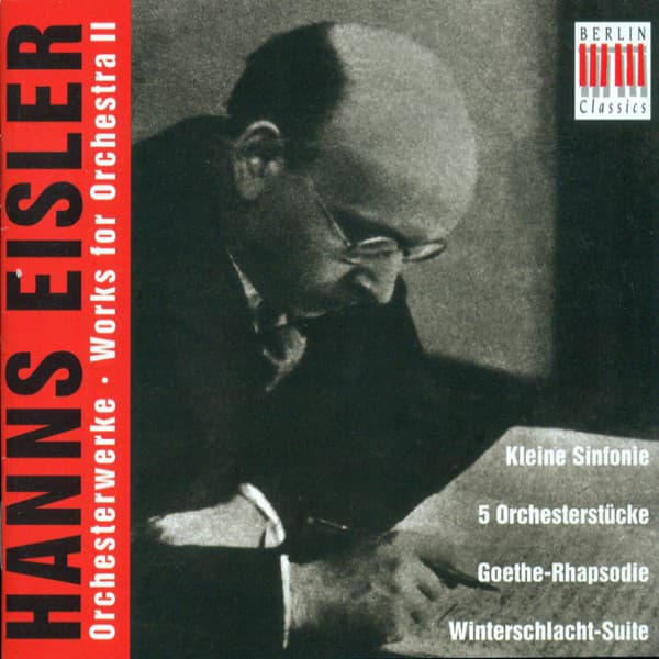 Hanns Eisler: Orchestral Music, Vol. 2 - Kleine Sinfonie / 5 Orchestral Pieces / Scherzo / Rhapsodie / Winterschlacht-Suite / Wilhelm Tell - Hanns Eisler