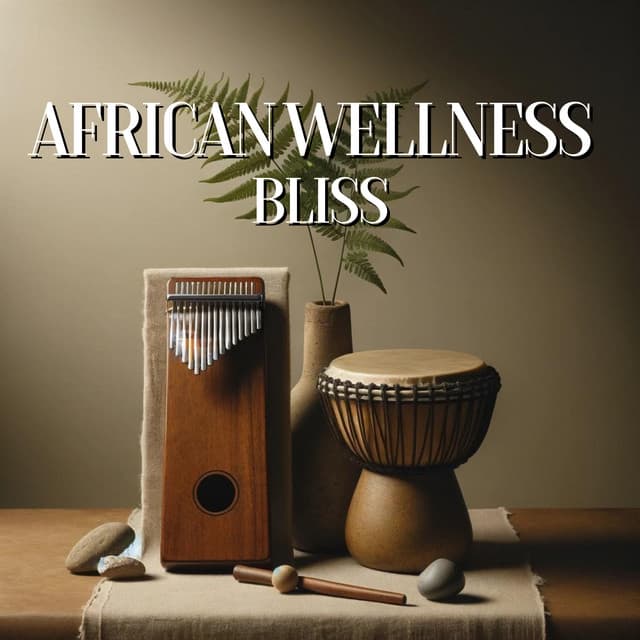 African Wellness Bliss: Reconnect with Nature's Healing Power, Kalimba and Drums Serenity, Ultimate Wellbeing, Experience Deep Relaxation - Real Massage Music Collection