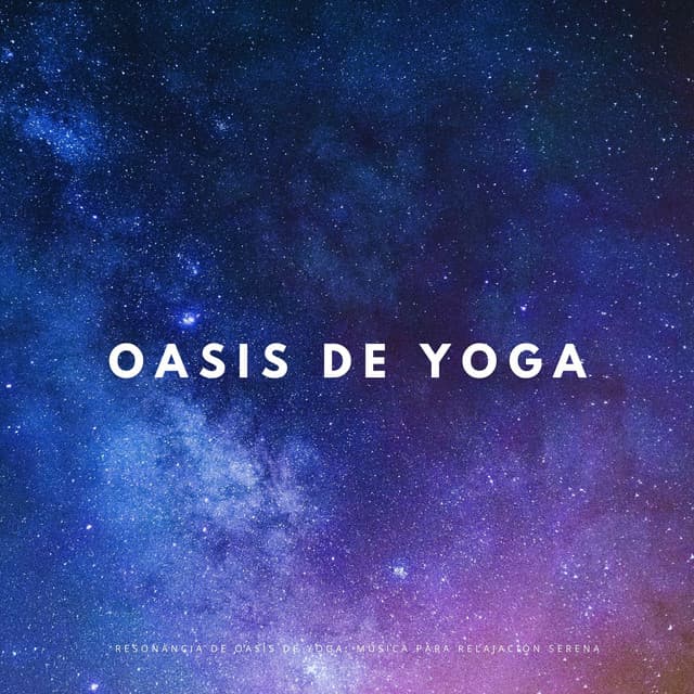 Resonancia De Oasis De Yoga: Música Para Relajación Serena - Latidos de soledad