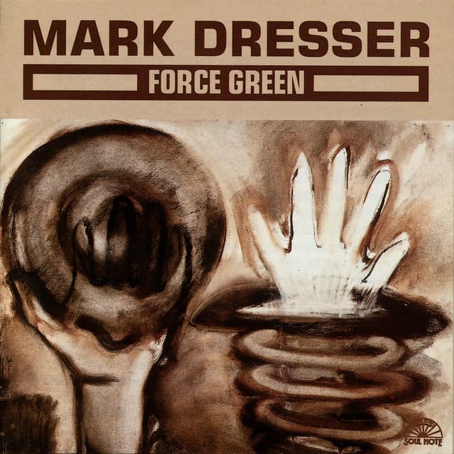 Force Green - Mark Dresser