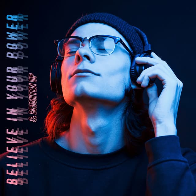 Believe in Your Power & Brighten Up: Chill Out, Soul Jazz, Relaxing Smooth Jazz - Healing Jazz Melodies Artist