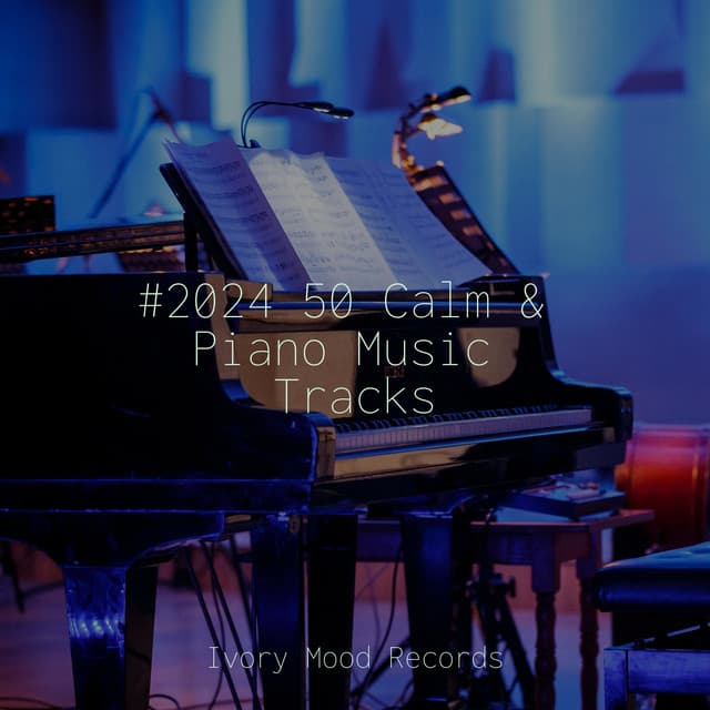 #2024 50 Calm & Piano Music Tracks - Relajación Piano