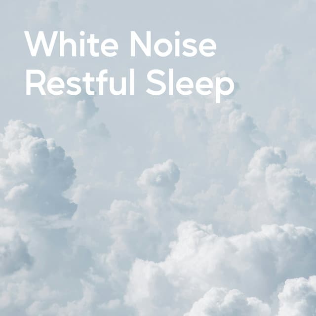 White Noise Restful Sleep - Sea of Noise
