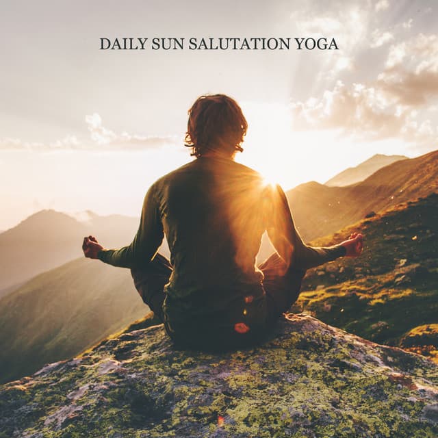 Daily Sun Salutation Yoga – New Age Background Music to Invigorate Your Body & Mind, Find Inner Balance, Tension Release, Mindfulness - Project!Yoga Meditation