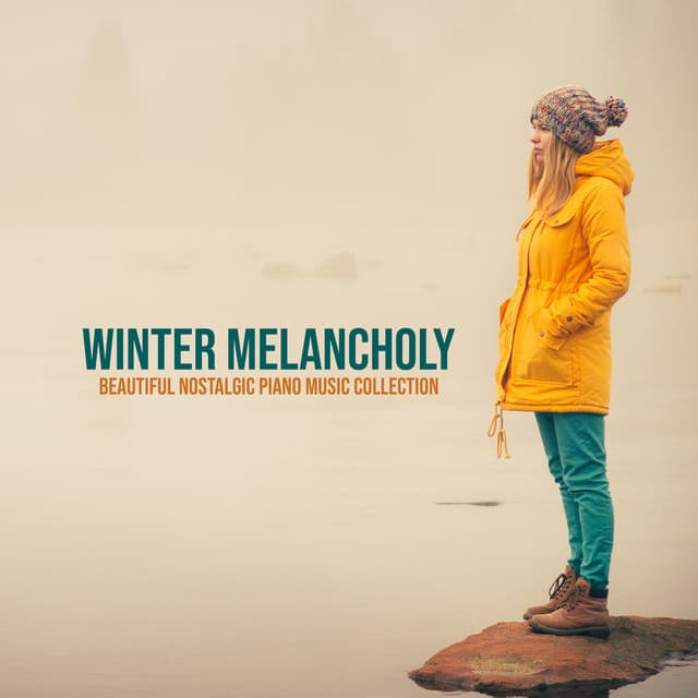 Winter Melancholy: Beautiful Nostalgic Piano Music Collection - Easy Listening Relaxation Piano Radio