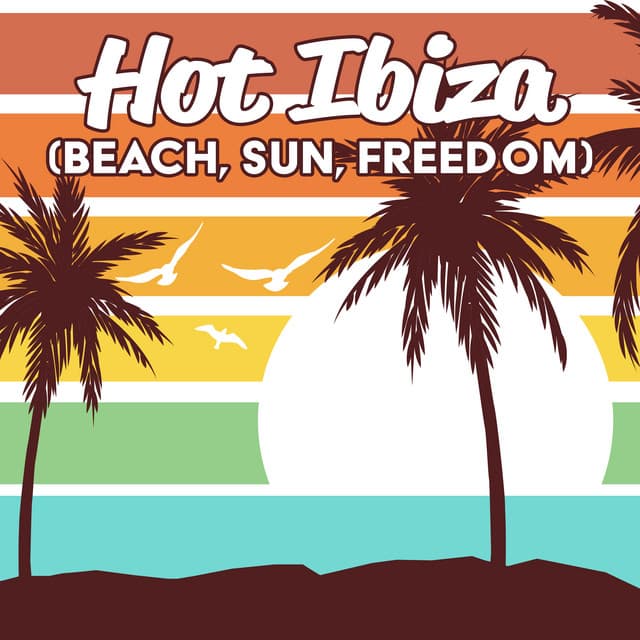 Hot Ibiza : Summer Music for Relax Yourself, Take Me to the Beach. Party Time - DJ Summer 69
