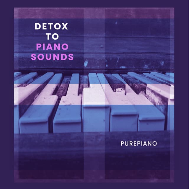 Detox to Piano Sounds - PurePiano
