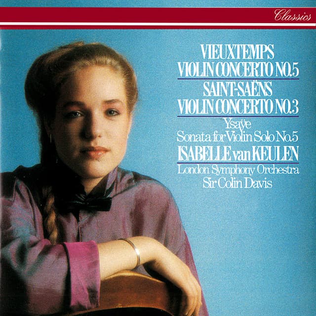 Saint-Saëns: Violin Concerto No. 3 / Vieuxtemps: Violin Concerto No. 5 / Ysaÿe: Solo Violin Sonata No. 5 - Isabelle van Keulen