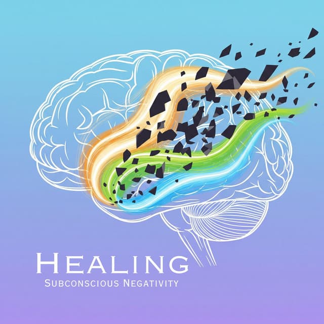 Healing Subconscious Negativity - Brain Waves Therapy