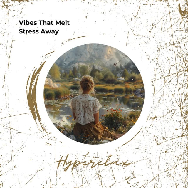 Vibes That Melt Stress Away - Hyperelax