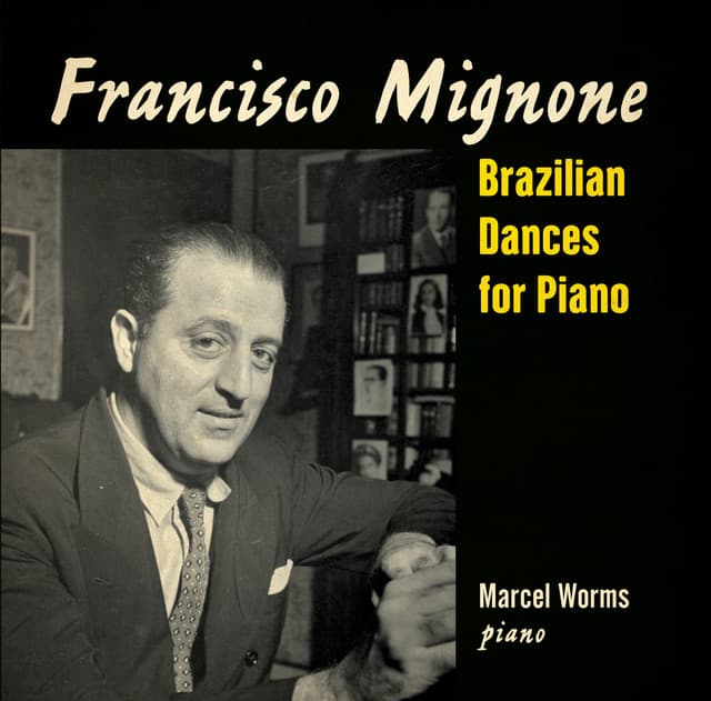 Mignone: Brazilian Dances for Piano - Francisco Mignone