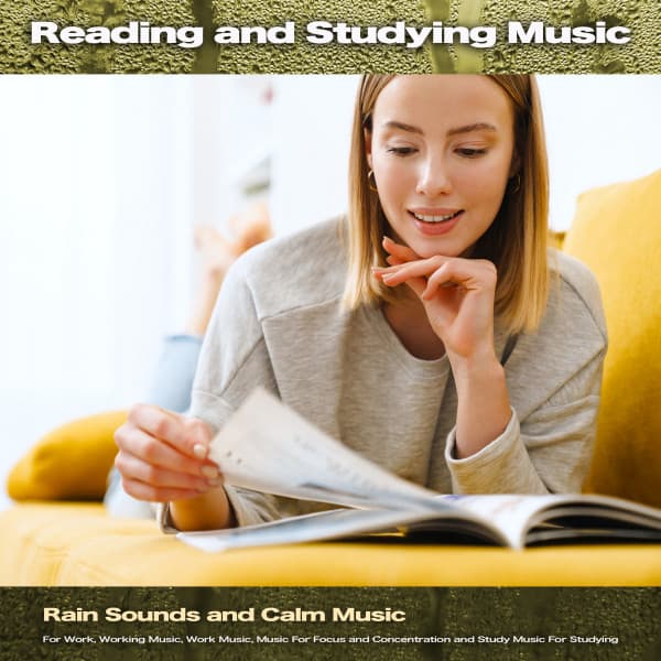 Reading and Studying Music: Rain Sounds and Calm Music For Work, Working Music, Work Music, Music For Focus and Concentration and Study Music For Studying - Reading and Studying Music