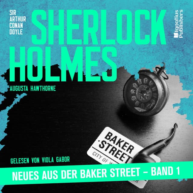 Sherlock Holmes - Neues aus der Baker Street - Sherlock Holmes - Neues aus der Baker Street
