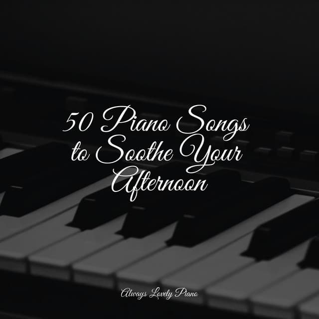 The Ultimate Compilation of 50 Calming Chillout Tracks - Piano Relajante