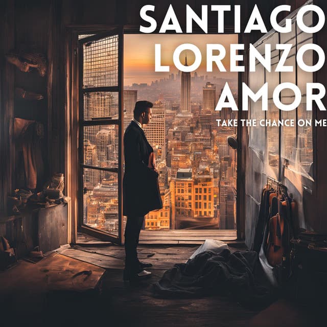 Take the Chance on Me - Santiago Lorenzo Amor