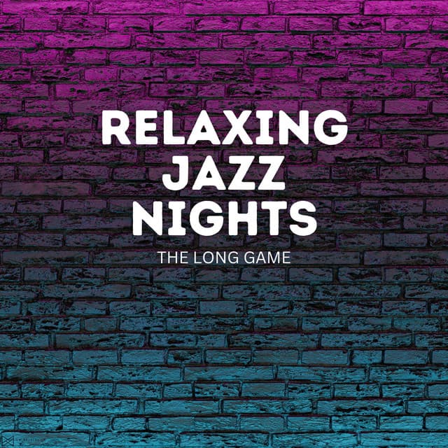 The Long Game - Relaxing Jazz Nights