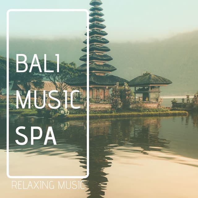 Bali Music Spa: Relaxing Music - Stress Relief