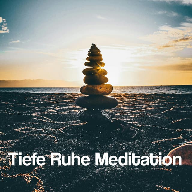 Tiefe Ruhe Meditation - Meditationsmusik Sammlung
