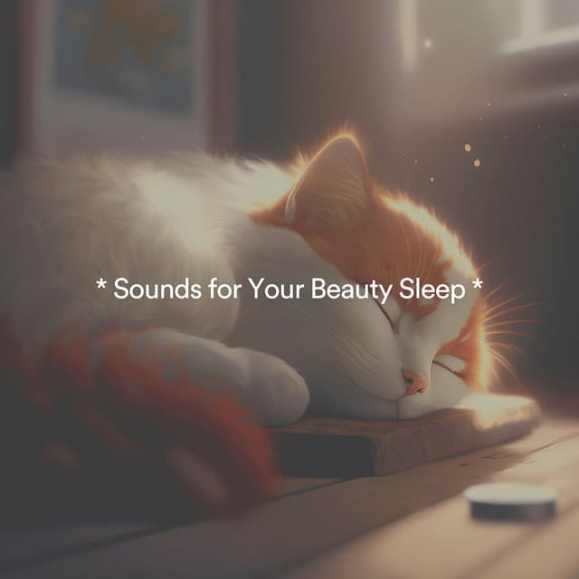 * Sounds for Your Beauty Sleep * - Music for Sleep