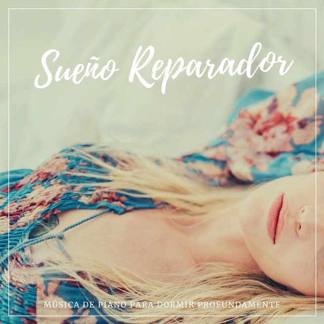 Sueño Reparador: Música de Piano para Dormir Profundamente - Dulces Sueños