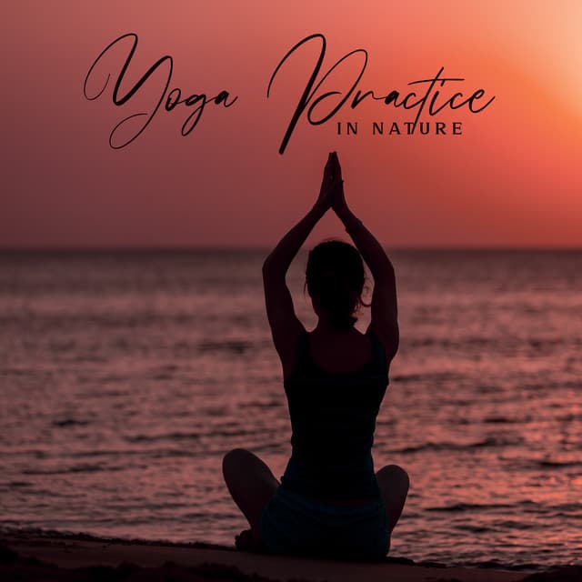 Yoga Practice in Nature: Peaceful Music for Exercises, Spring Awakening - Joga Relaxing Music Zone