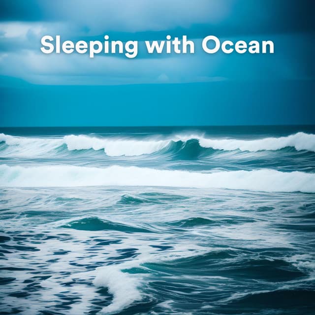 Sleeping with Ocean - Vagues Dans La Mer