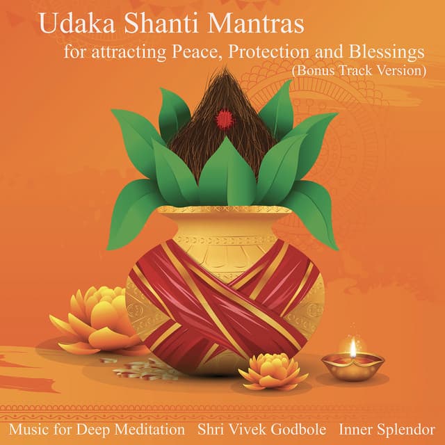 Udaka Shanti Mantras for Attracting Peace, Protection and Blessings - Music for Deep Meditation