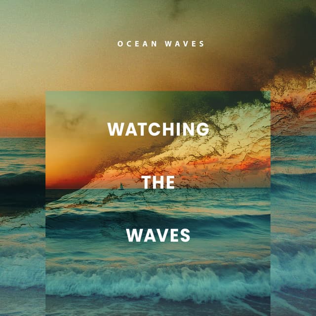 Watching the Waves - Ocean Waves