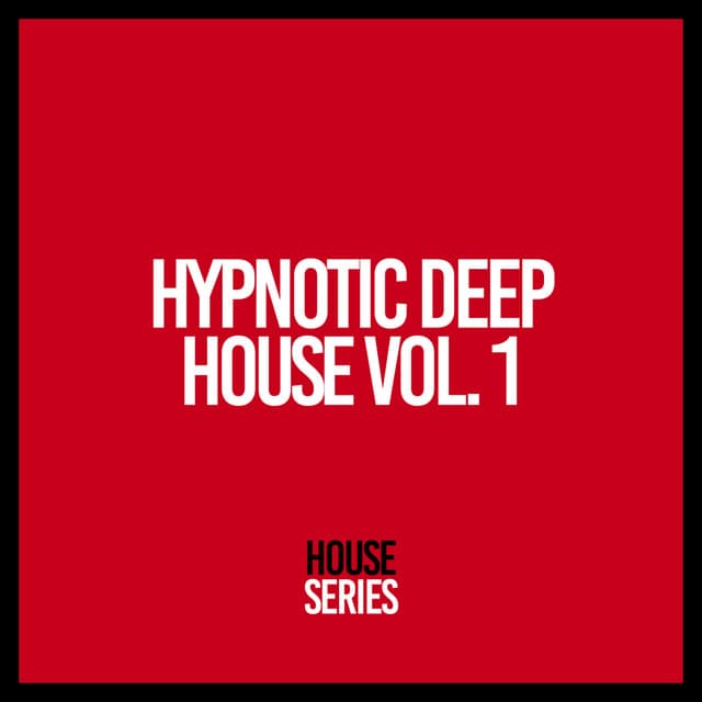 Hypnotic Deep House, Vol. 1 - Tropical House
