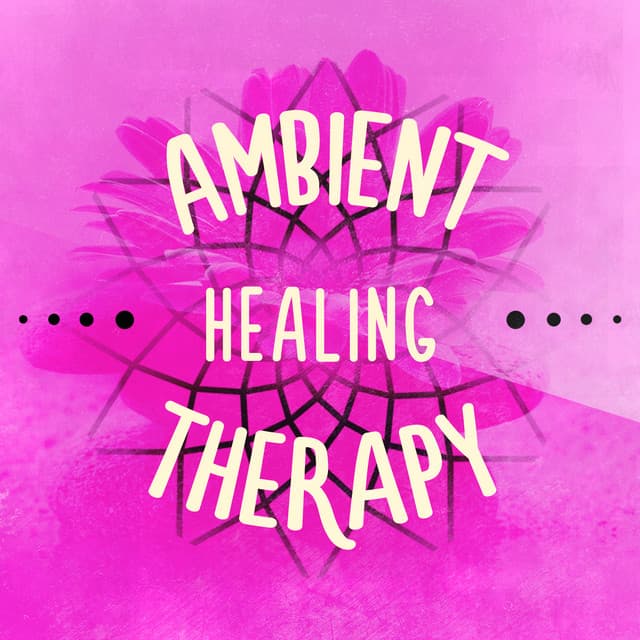 Ambient Healing Therapy - Healing Therapy Music