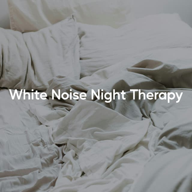 White Noise Night Therapy - Natural White Noise Relaxation