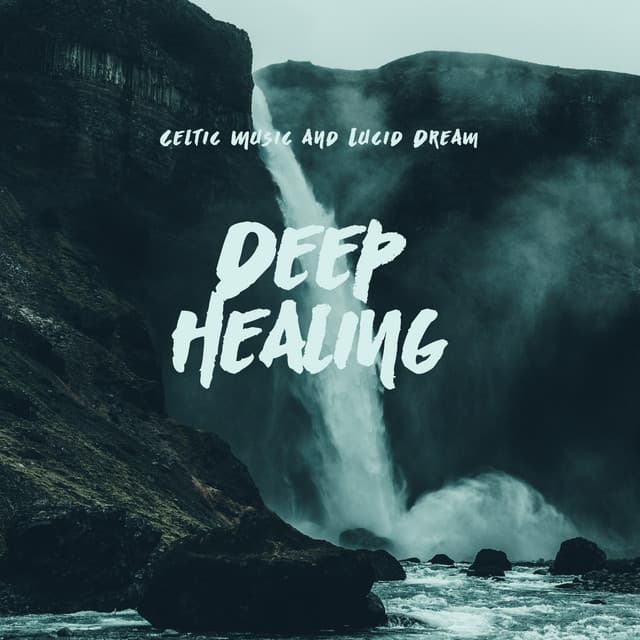 Celtic Music and Lucid Dream: Deep Healing and Relaxation Moment for Stress Relief - Celtic Chillout Relaxation Academy