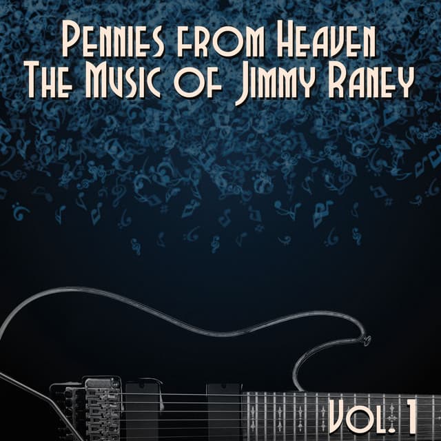 Pennies from Heaven, The Music of Jimmy Raney: Vol. 1 - Jimmy Raney