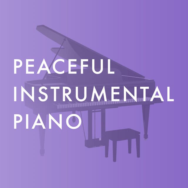 Peaceful Instrumental Piano - Instrumental