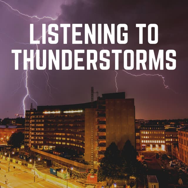 Listening to Thunderstorms - Thunderstorm