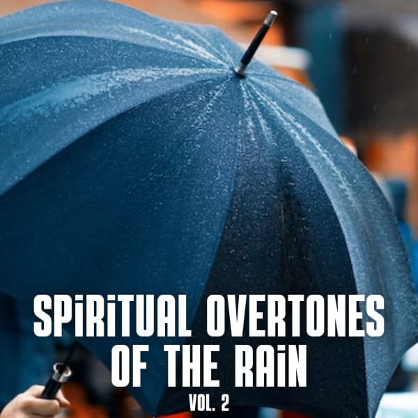 Spiritual Overtones of the Rain Vol. 2 - Water Sounds For Spa