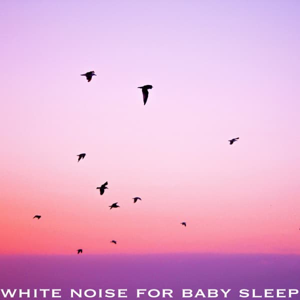 White Noise For Baby Sleep - White Noise For Baby Sleep