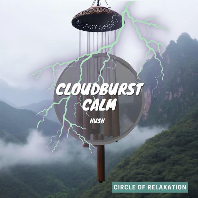 Cloudburst Calm: Hush - Circle of Relaxation