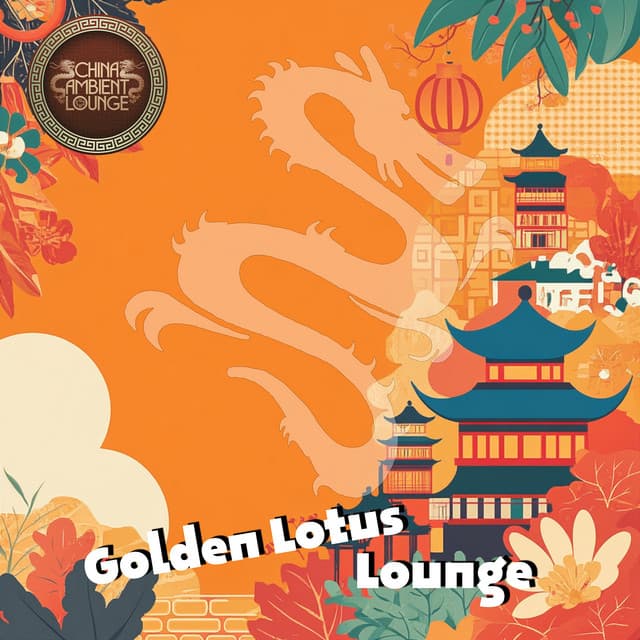 Golden Lotus Lounge - China Ambient Lounge