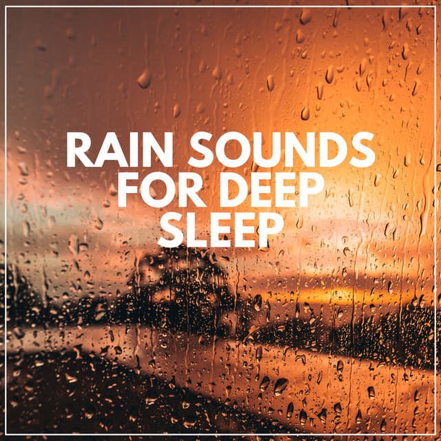 Rain Sounds for Deep Sleep - Ambient Rain
