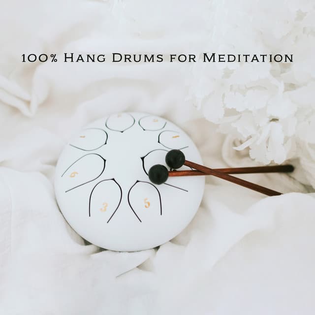 100 % Hang Drums for Meditation: Healing Music for Balance Emotions - Brain Waves Therapy