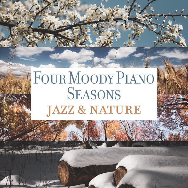 Four Moody Piano Seasons - Jazz & Nature: Gentle Melodies for Reflection - Piano Bar Music Guys