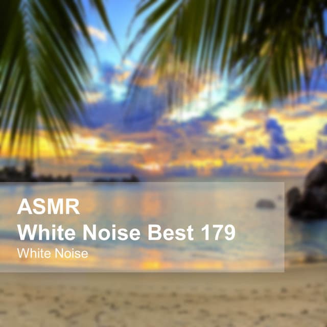 White Noise ASMR Best 179 - White Noise