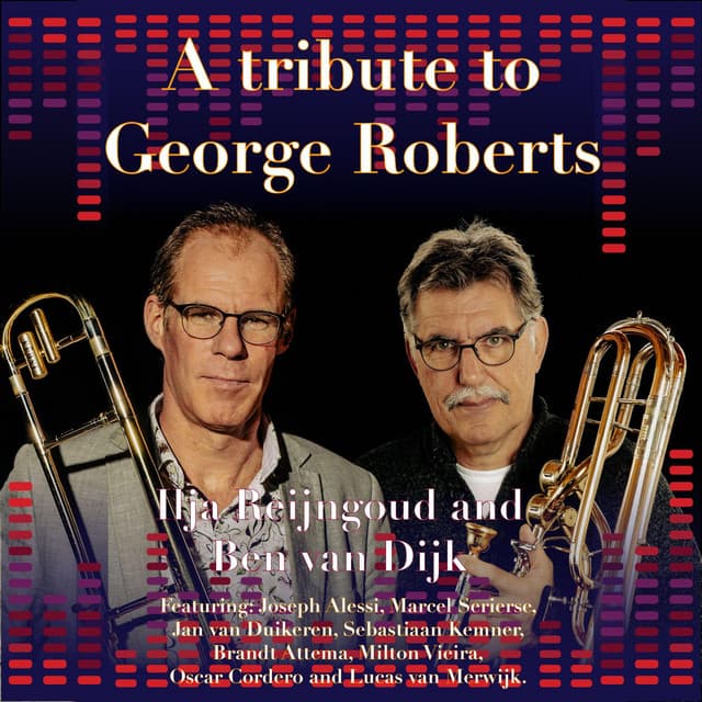 A tribute to George Roberts - Ilja Reijngoud