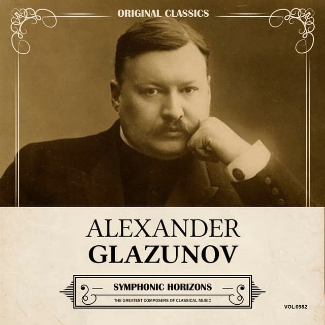 Original Classics, Vol. 382: Alexander Glazunov, Symphonic Horizons - Alexander Glazunov